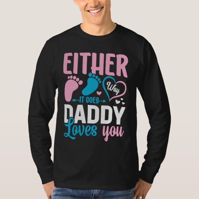 Gender Announcement  Either Way it Goes Daddy Love T-Shirt (Vorderseite)