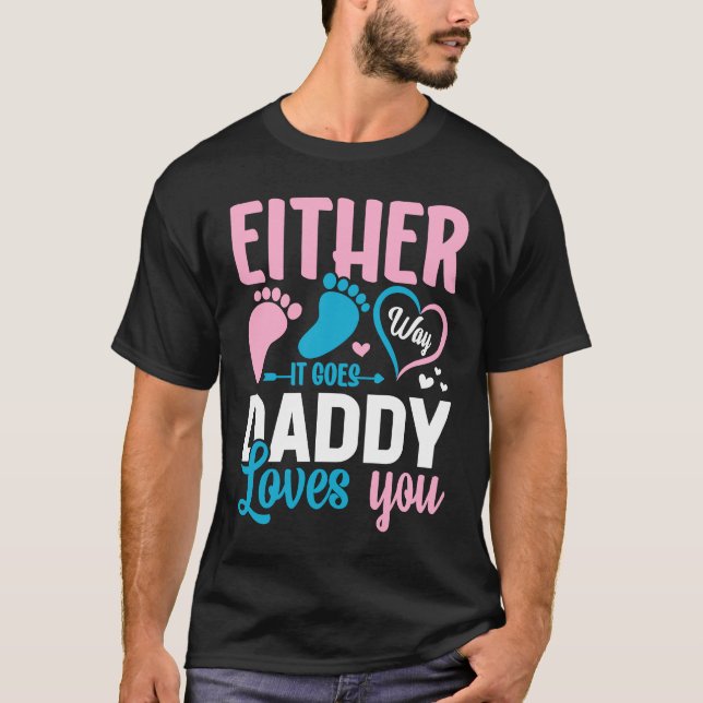 Gender Announcement  Either Way it Goes Daddy Love T-Shirt (Vorderseite)