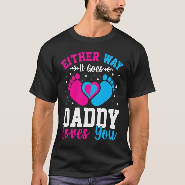 Gender Announcement  Either Way it Goes Daddy Love T-Shirt (Vorderseite)