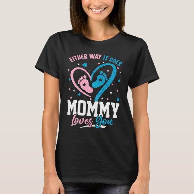 Gender Announcement  Either Way it Goes Mommy Love T-Shirt (Vorderseite)