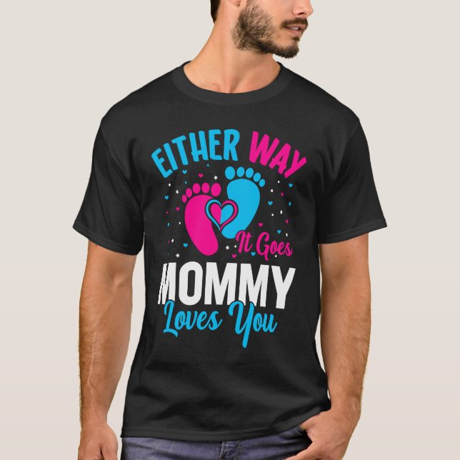 Gender Announcement  Either Way it Goes Mommy Love T-Shirt (Vorderseite)