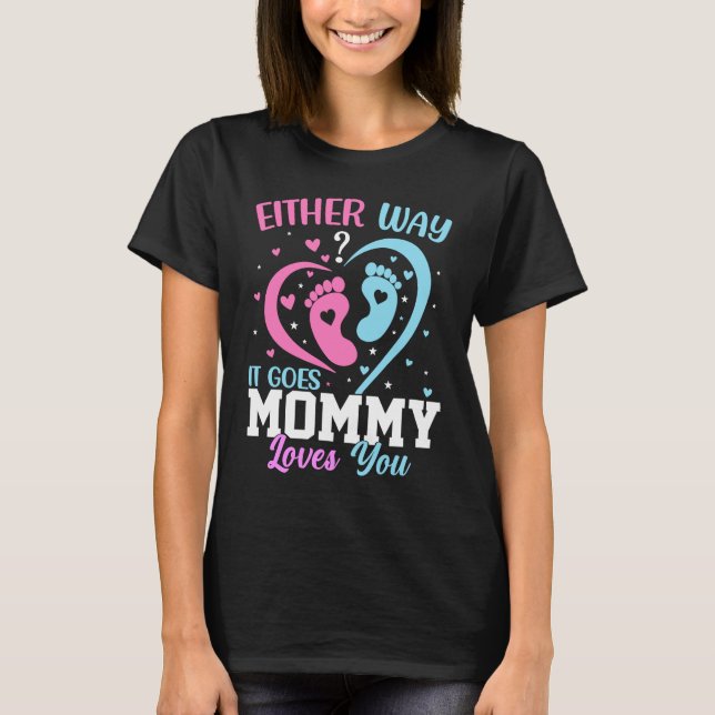 Gender Announcement  Either Way it Goes Mommy Love T-Shirt (Vorderseite)