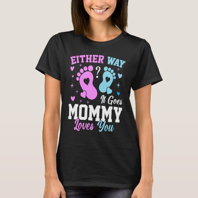 Gender Announcement  Either Way it Goes Mommy Love T-Shirt (Vorderseite)