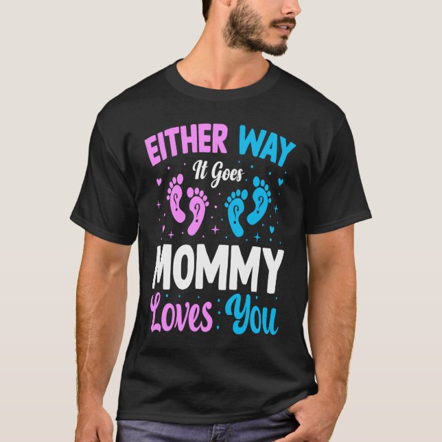 Gender Announcement  Either Way it Goes Mommy Love T-Shirt (Vorderseite)