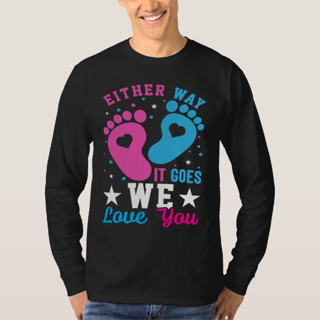 Gender Announcement  Either Way it Goes We Love yo T-Shirt (Vorderseite)