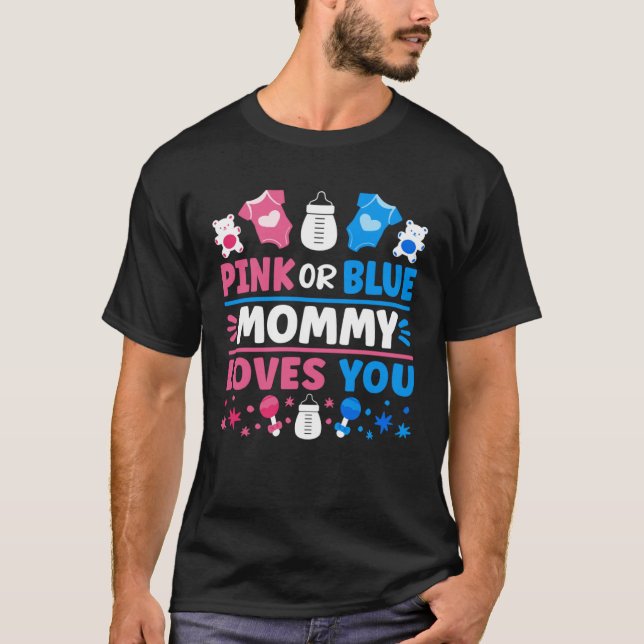Gender Reveal Baby Shower Pink Or Blue Mommy Loves T-Shirt (Vorderseite)