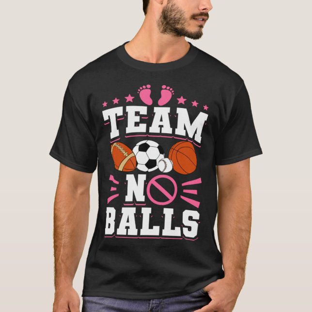 Gender Reveal Baby Shower Team No Balls T-Shirt (Vorderseite)
