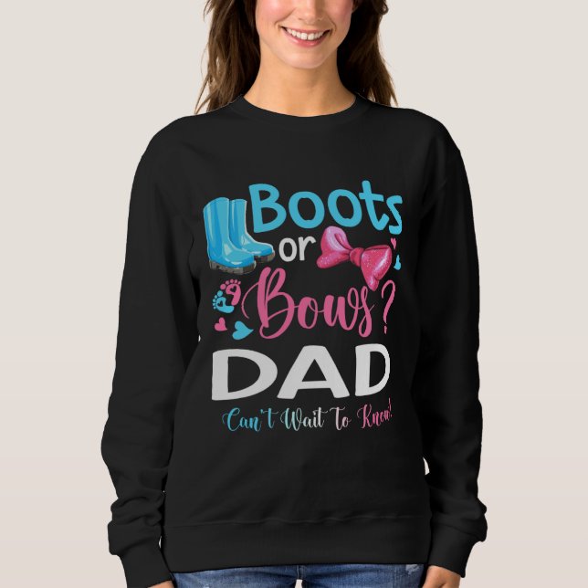 Gender Reveal Boots Or Bows Dad Matching Baby Part Sweatshirt (Vorderseite)