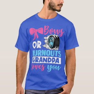 Gender Reveal Burnouts oder Bows Großvater Lieben T-Shirt