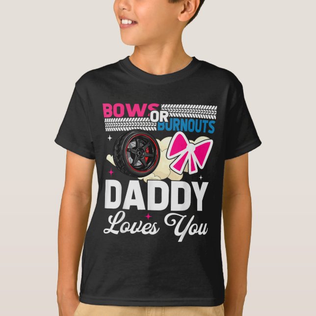 Gender Reveal Dad Est Humor Bows Or Burnouts Daddy T-Shirt (Vorderseite)