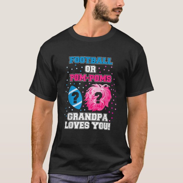 Gender Reveal Football Or Pom Pom Grandpa Loves Yo T-Shirt (Vorderseite)