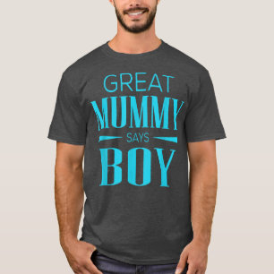 Gender Reveal Great Mummy sagt Boy Matching Baby P T-Shirt