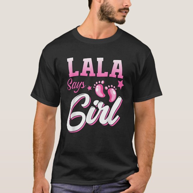 Gender Reveal Lala Says Girl Matching Family Baby  T-Shirt (Vorderseite)