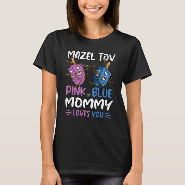 Gender Reveal Mazel Tov Dreidel Pink Or Blue Mommy T-Shirt (Vorderseite)