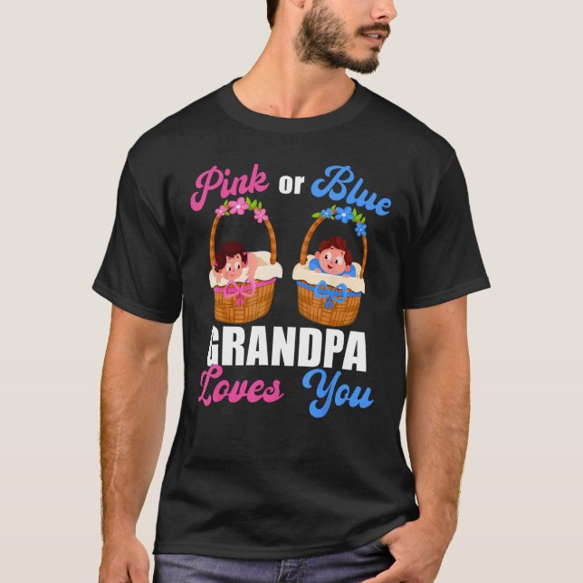 Gender Reveal  Pink Or Blue Grandpa Loves You T-Shirt (Vorderseite)