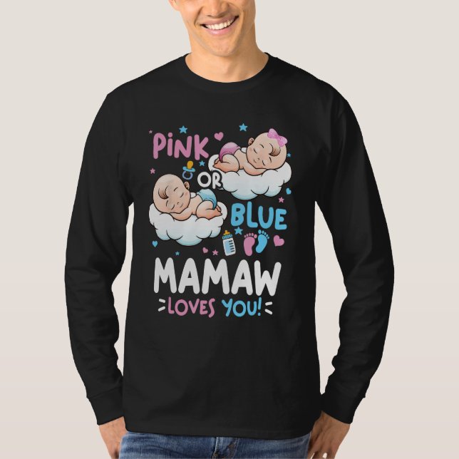 Gender Reveal Pink or Blue Mamaw Loves You T-Shirt (Vorderseite)