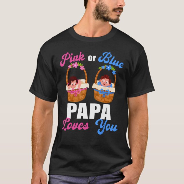 Gender Reveal  Pink Or Blue Papa Loves You T-Shirt (Vorderseite)