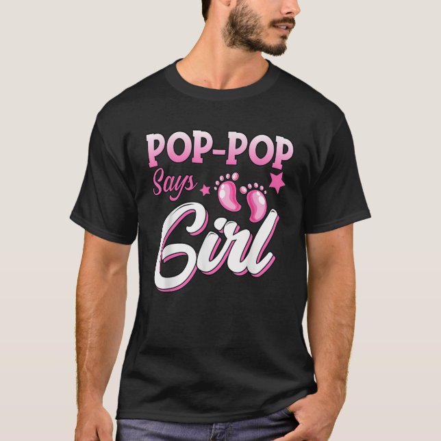 Gender Reveal Pop Pop Says Girl Matching Family Ba T-Shirt (Vorderseite)
