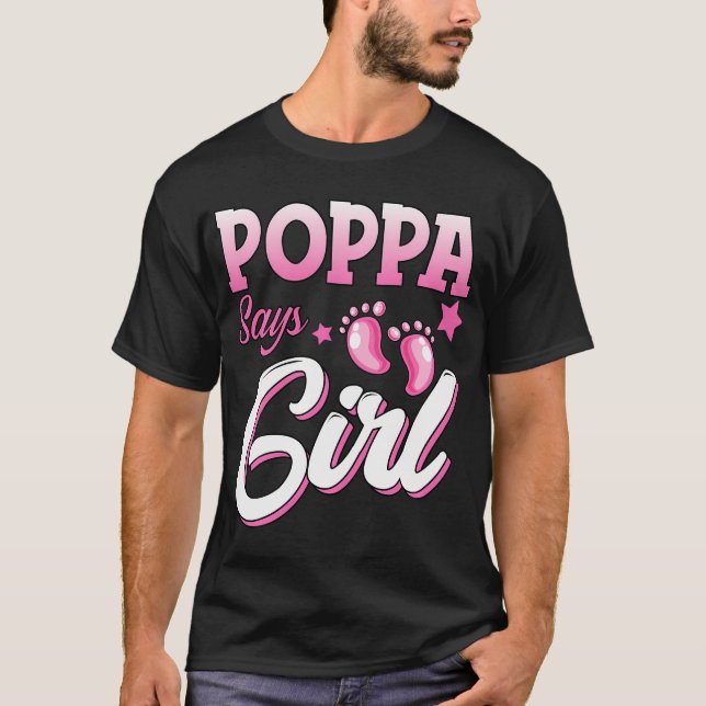 Gender Reveal Poppa sagt Mädchen Matching Family B T-Shirt (Vorderseite)