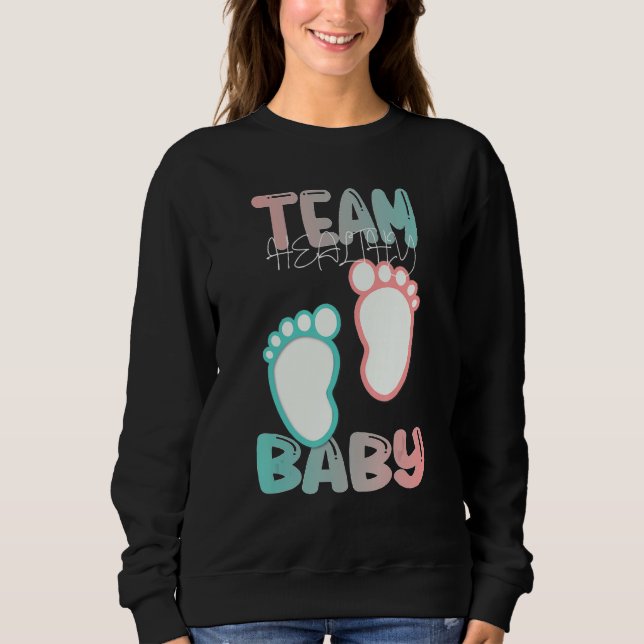 Gender Reveal Team Healthy Baby Boy Girl Doesnt Ma Sweatshirt (Vorderseite)