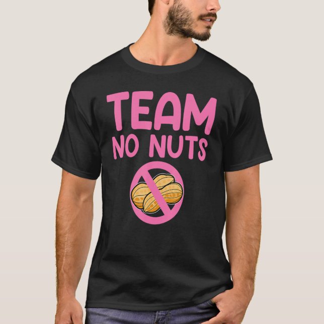 Gender Reveal Team No Nuts Girl Matching Family Ba T-Shirt (Vorderseite)