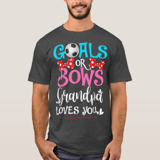 Gender Reveal Ziele oder Bows Großvater Lieben Sie T-Shirt
