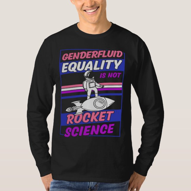Genderfluid Equality Is Not Rocket Science Moon As T-Shirt (Vorderseite)