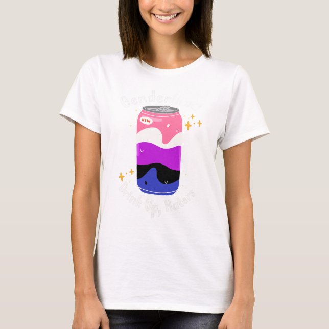 Genderfluid: Trinken Sie Hasser T-Shirt (Vorderseite)