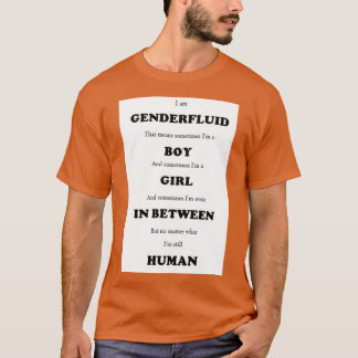 Genderfluid und noch immer menschlich T-Shirt