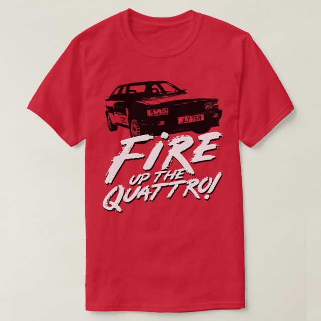 Gene Hunt Fire up the Quattro T-Shirt (Design vorne)