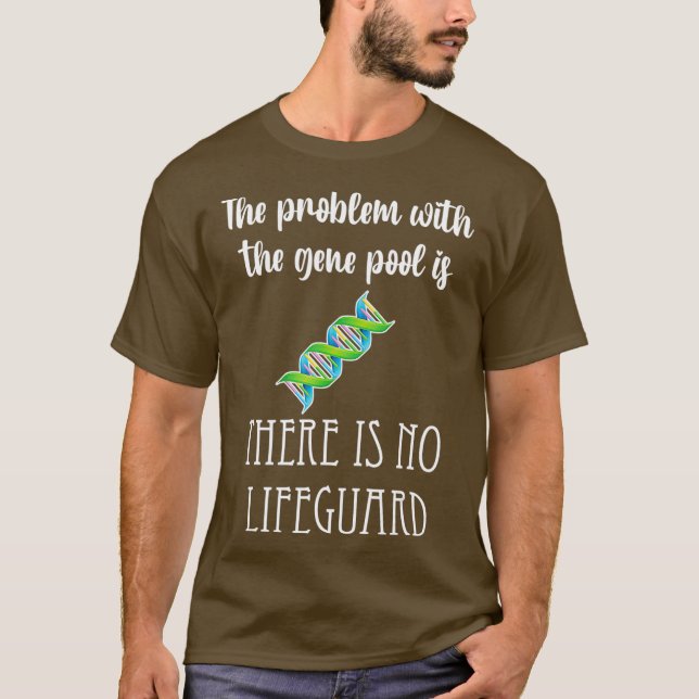 Gene Pool problem no lifeguard genetics funny T-Shirt (Vorderseite)