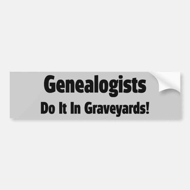 Genealoge tun es auf Graveyards Autoaufkleber (Vorne)