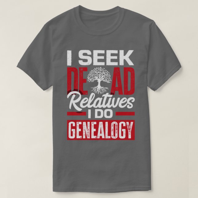 Genealogische Genealogistische Herkunft I Seek Dea T-Shirt (Design vorne)