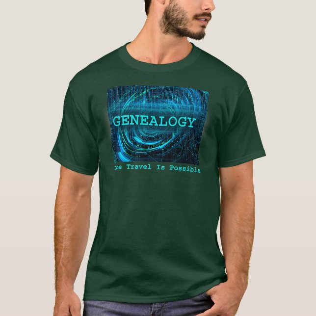 Genealogische Zeit Reisen ist möglich Spaß Funny T-Shirt (Vorderseite)