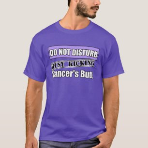General Cancer Do Not Disturb, das Hintern tritt T-Shirt