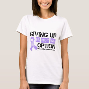 General Cancer Giving Up Is nicht eine Wahl T-Shirt