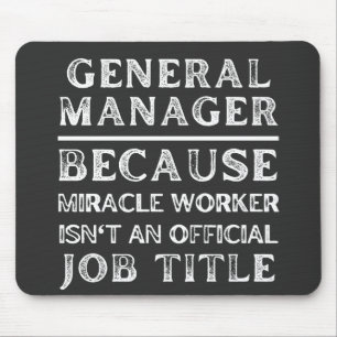 General Manager, weil Miracle Worker keine Mousepad