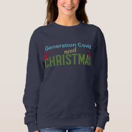 Generation Covid braucht Weihnachts-Sweatshirts Sweatshirt