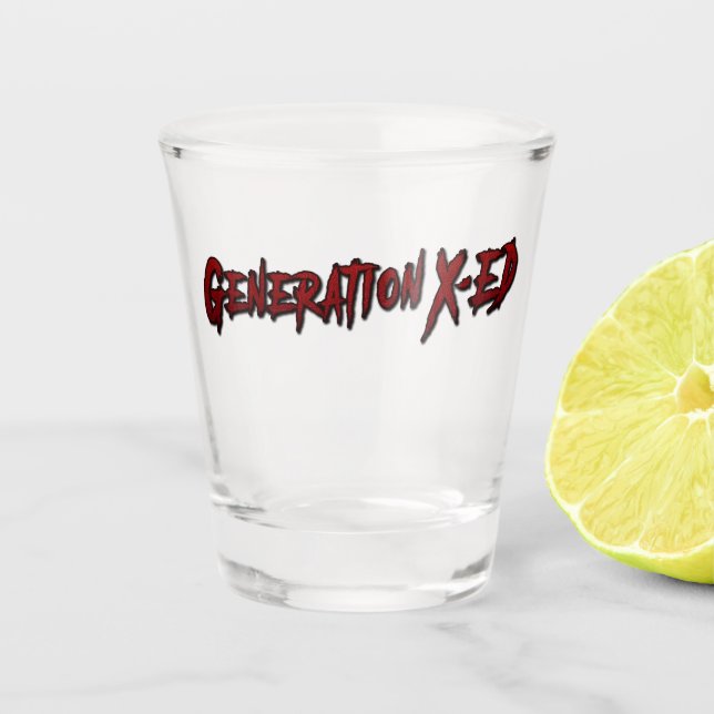 Generation X-ED-Shot-Glas Schnapsglas (Vorderseite)