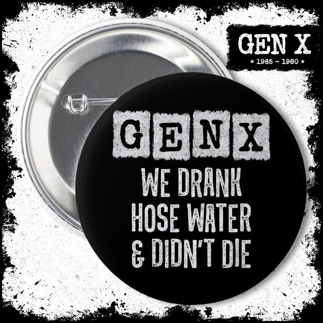 Generation X Gen X Hoch Water Gen Xer Funny Gen X Button (Von Creator hochgeladen)