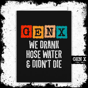 Generation X Gen X Hoch Water Gen Xer Funny Gen X Karte
