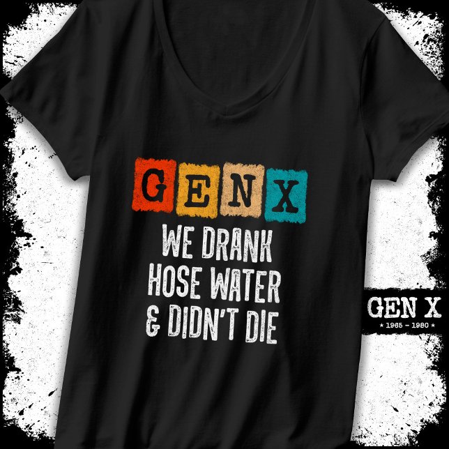 Generation X Gen X Hoch Water Gen Xer Funny Gen X T-Shirt (Von Creator hochgeladen)