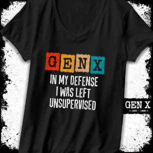 Generation X Gen X in meiner Verteidigung Verließ T-Shirt