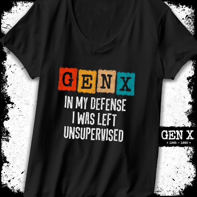 Generation X Gen X in meiner Verteidigung Verließ  T-Shirt (Von Creator hochgeladen)
