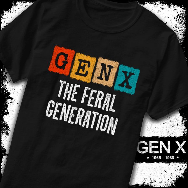 Generation X Gen Xer Gen X Die Generation der Fers T-Shirt (Von Creator hochgeladen)