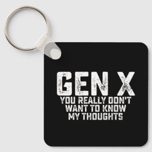 Generation X, ihr wollt meine Gedanken wirklich ni Schlüsselanhänger