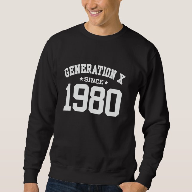 Generation X seit 1980 Gen X Geburtstag Sweatshirt (Vorderseite)