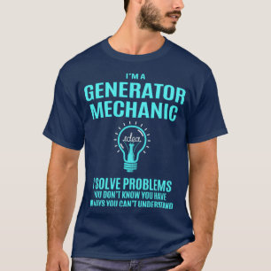Generator Mechanic Generator I Solve Prob T-Shirt