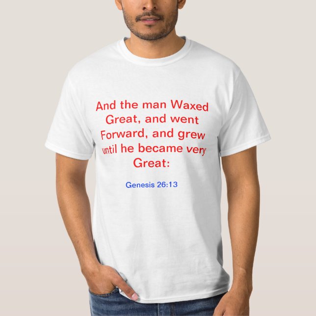 Genese 26:13 T-Shirt (Vorderseite)