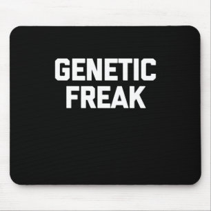 Genetic Freak T - Shirt Funny Sprichwort Mousepad